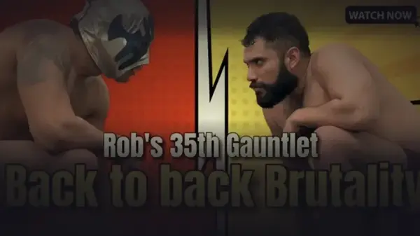 Rob's 35th Gauntlet: Back to Back Brutality